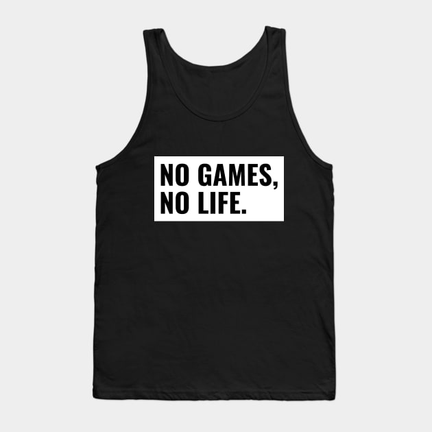 No Games, No Life. Tank Top by Zainmo